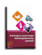 Érettségi és nyelvvizsga feladatgyűjtemény német nyelvből  I. kötet