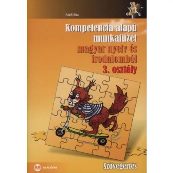 Kompetencia alapú munkafüzet magyar nyelv és irodalomból 3. osztály Kompetencia alapú munkafüzet magyar nyelv és irodalomból 3. osztály