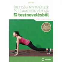   Érettségi mintatételek és témakörök vázlata testnevelésből (közép- és emelt szinten) - 2017-től érvényes