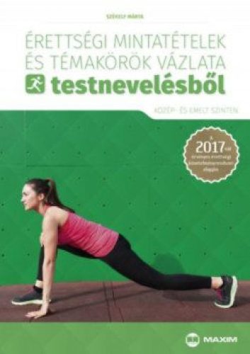 Érettségi mintatételek és témakörök vázlata testnevelésből (közép- és emelt szinten) - 2017-től érvényes