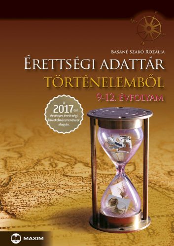 Érettségi adattár történelemből, 9-12. évfolyam - 2017-től érvényes