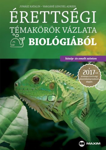 Érettségi témakörök vázlata biológiából (közép- és emelt szinten) - A 2017-től érvényes érettségi követelményrendszer alapján
