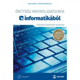 Érettségi mintafeladatsorok informatikából (8 gyakorlati középszintű feladatsor CD-vel) - A 2017-től érvényes érettségi követelményrendszer alapján