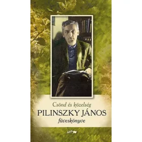 Csönd és közelség - Pilinszky János füveskönyve