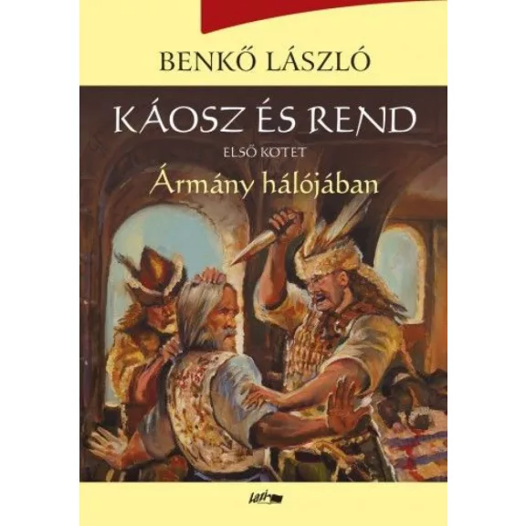 Káosz és rend I. - Ármány hálójában Káosz és rend I. - Ármány hálójában