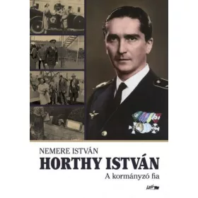 Horthy István - A kormányzó fia