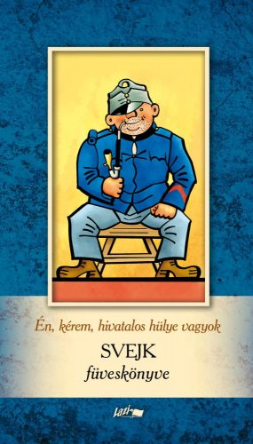 Én, kérem, hivatalos hülye vagyok