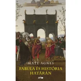 Fabula és história határán