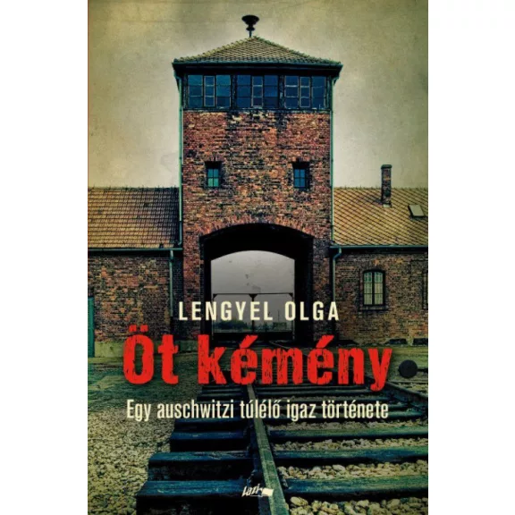Öt kémény - Egy auschwitzi túlélő igaz története Öt kémény - Egy auschwitzi túlélő igaz története