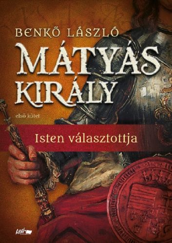 Mátyás király I. - Isten választottja