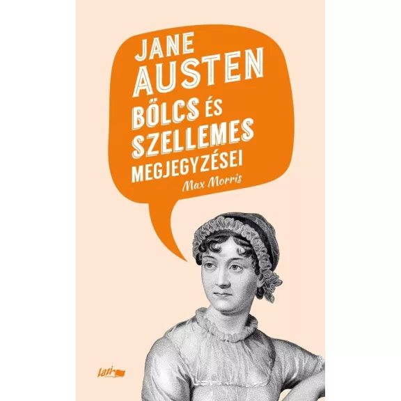 Jane Austen bölcs és szellemes megjegyzései Jane Austen bölcs és szellemes megjegyzései