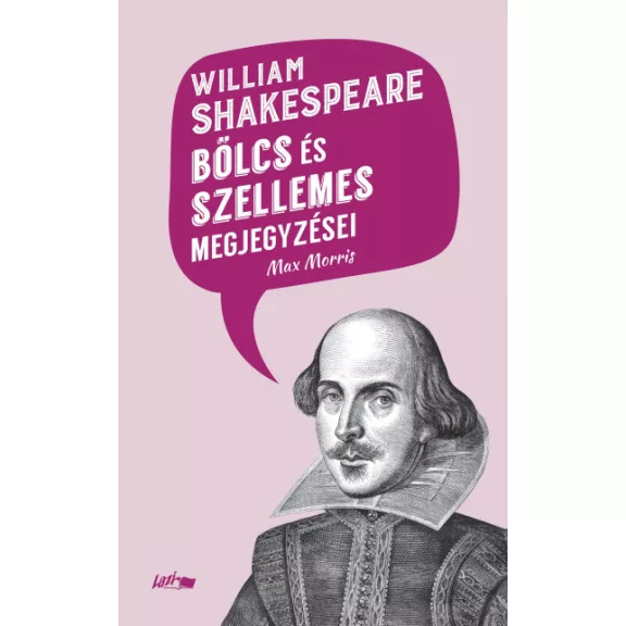 William Shakespeare bölcs és szellemes megjegyzései William Shakespeare bölcs és szellemes megjegyzései