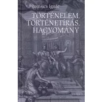 Történelem, történetírás, hagyomány