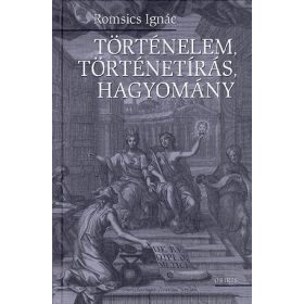 Történelem, történetírás, hagyomány