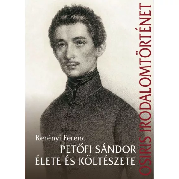 Petőfi Sándor élete és költészete Petőfi Sándor élete és költészete