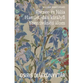   Romeo és Júlia - Hamlet, dán királyfi - Szentivánéji álom