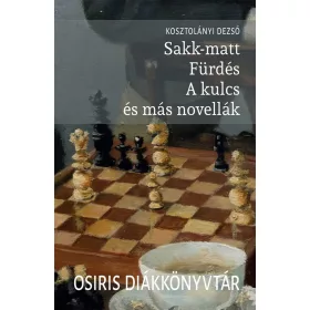 Sakk-matt. Fürdés. A kulcs és más novellák