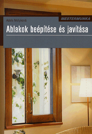 Ablakok beépítése és javítása