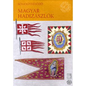 Magyar Hadiviseletek - Magyar hadizászlók