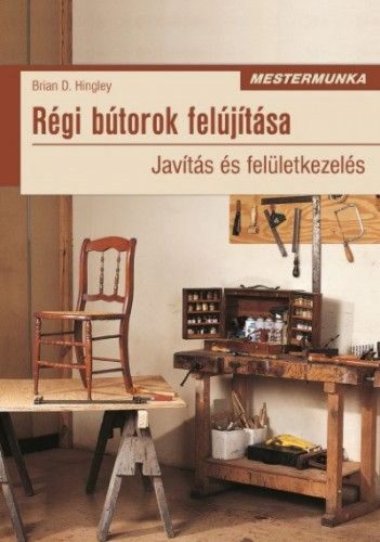 Régi bútorok felújítása