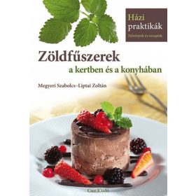 Zöldfűszerek a kertben és a konyhában