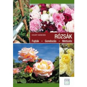 Rózsák - Fajták - Gondozás - Metszés