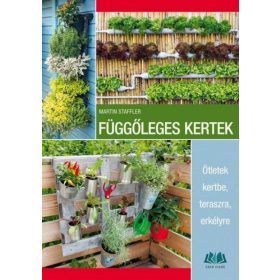 Függőleges kertek - Ötletek kertbe, teraszra, erkélyre