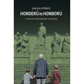 Honderű és honború - A nemzeti áldozattudat nyomában