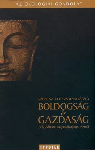 Boldogság és gazdaság - A buddhista közgazdaságtan eszméi