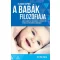 A babák filozófiája - Amit a babák az igazságról, a szeretetről és az élet értelméről gondolnak