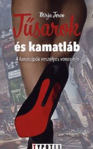 Tűsarok és kamatláb - A luxuscipők veszélyes vonzereje