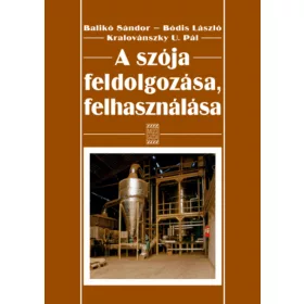 A szója feldolgozása, felhasználása