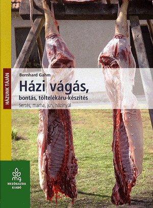 Házi vágás, bontás, töltelékáru-készítés