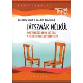   Játszmák nélkül - Hogyan kezdjünk hozzá a nehéz beszélgetéshez?