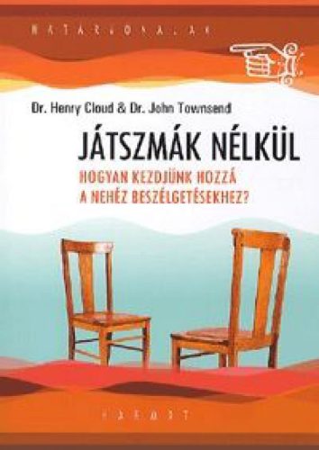 Játszmák nélkül - Hogyan kezdjünk hozzá a nehéz beszélgetéshez?