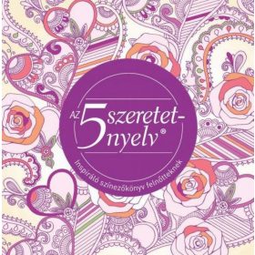   Az 5 szeretetnyelv - Inspiráló színező könyv felnőtteknek