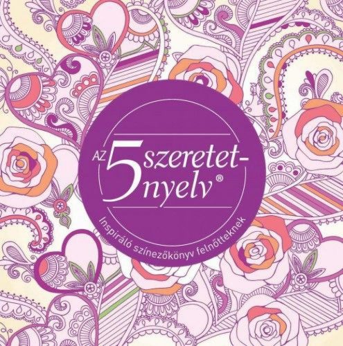 Az 5 szeretetnyelv - Inspiráló színező könyv felnőtteknek