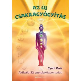  Az új csakragyógyítás - Aktiváld 32 energiaközpontodat!