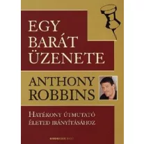   Egy barát üzenete - Hatékony útmutató életed irányításához