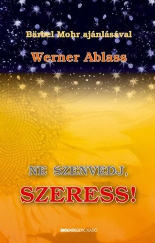 Ne szenvedj, szeress!