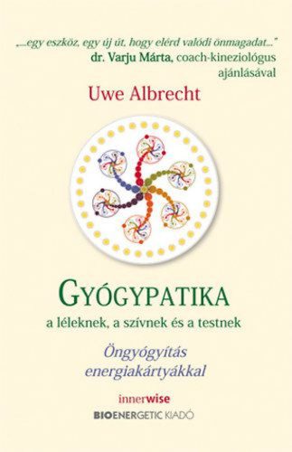Gyógypatika a léleknek, a szívnek és a testnek - Öngyógyítás energiakártyákkal - dobozban