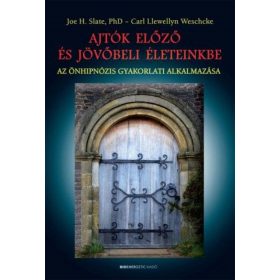   Ajtók előző és jövőbeli életeinkbe - Az önhipnózis gyakorlati alkalmazása
