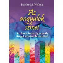 Az angyalok színei - Az Aura Soma Egyensúly üvegek színkombinációival