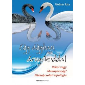   Egy ágyban az árnyékoddal - Pokol vagy Mennyország? Párkapcsolati tipológia