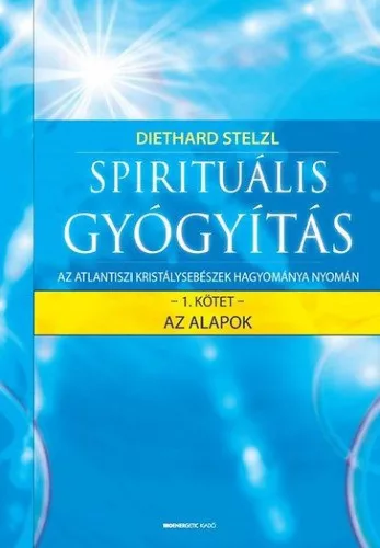 Spirituális gyógyítás I.