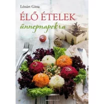 Élő ételek ünnepnapokra