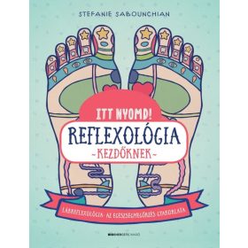 Itt nyomd! Reflexológia kezdőknek