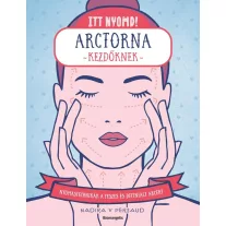 Itt nyomd! Arctorna kezdőknek