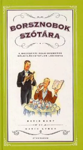 Borsznobok szótára - A borászati szakismeretek nélkülözhetetlen lexikona