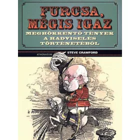   Furcsa, mégis igaz - Meghökkentő tények a hadviselés történetéből